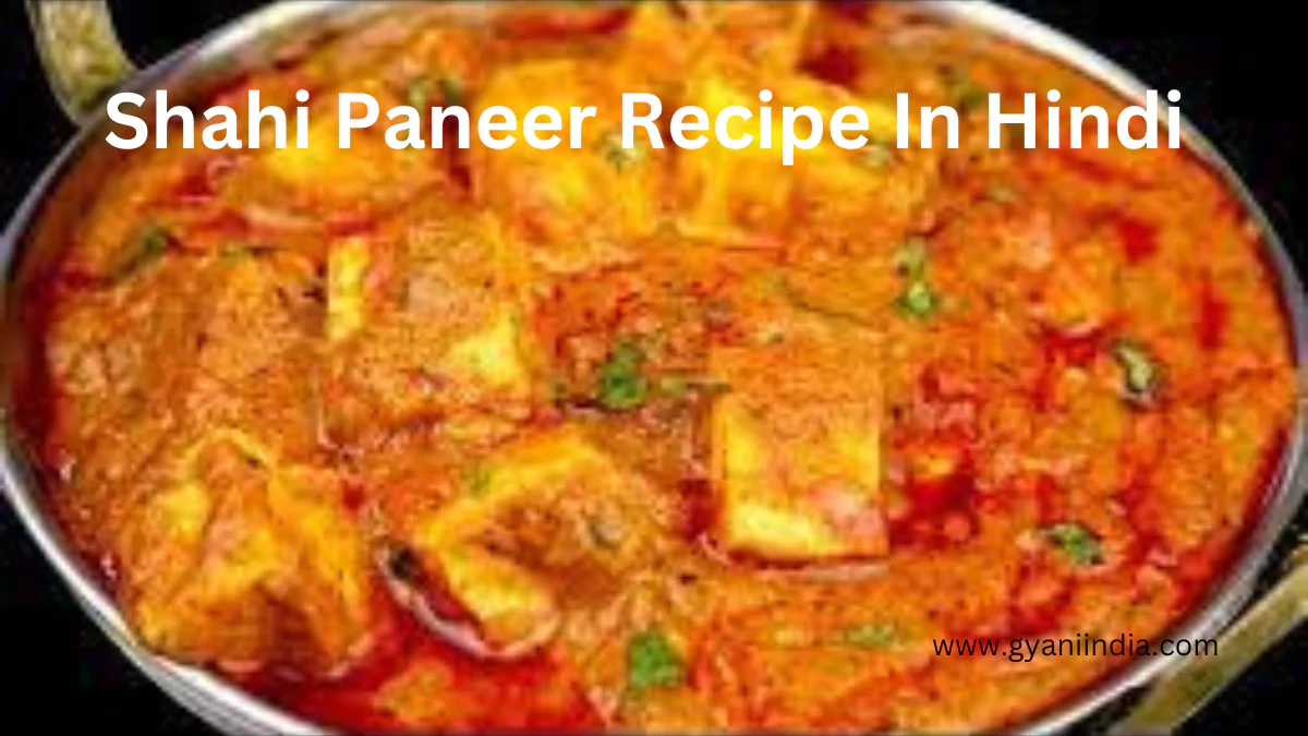 Shahi Paneer Recipe In Hindi