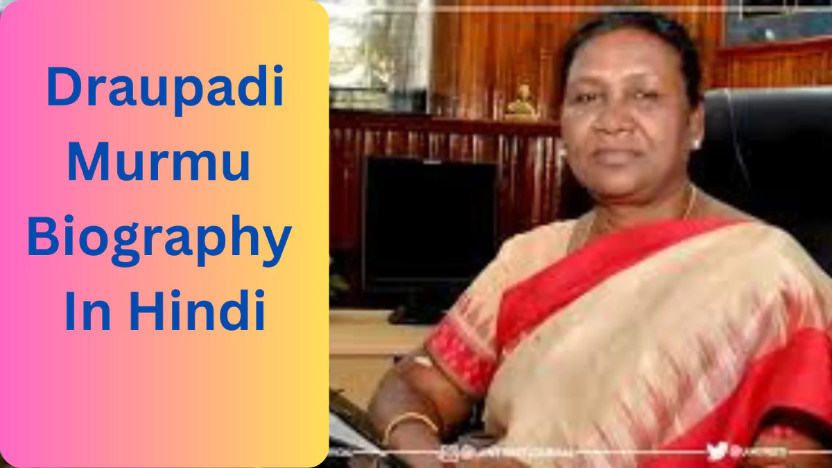 Draupadi Murmu Biography In Hindi