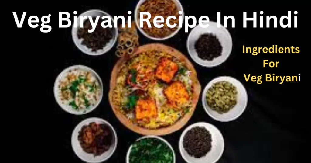 Veg Biryani Recipe In Hindi