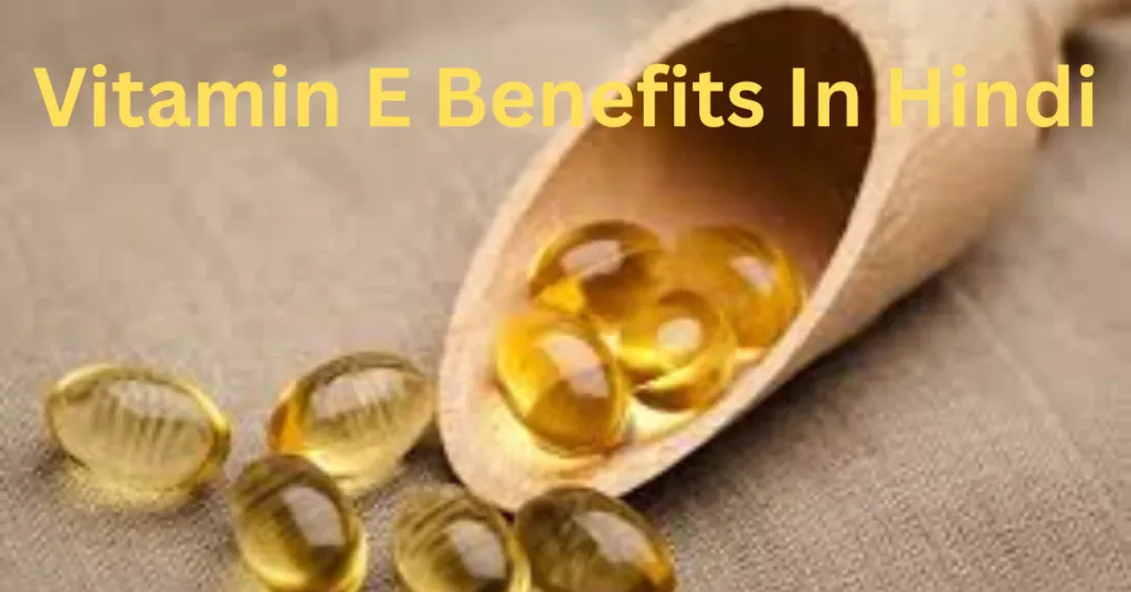 Vitamin E Benefits In Hindi